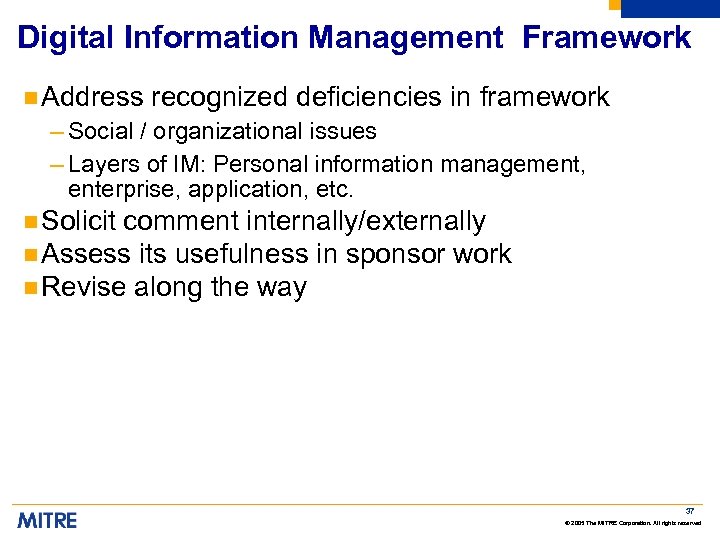 Digital Information Management Framework n Address recognized deficiencies in framework – Social / organizational