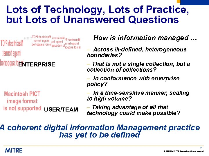 Lots of Technology, Lots of Practice, but Lots of Unanswered Questions How is information