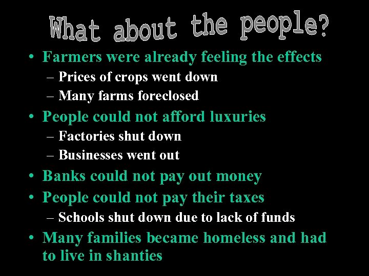  • Farmers were already feeling the effects – Prices of crops went down