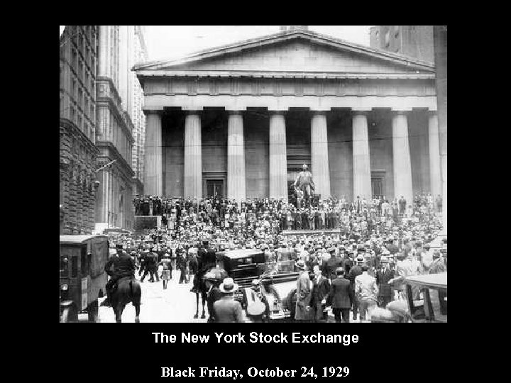 The New York Stock Exchange Black Friday, October 24, 1929 