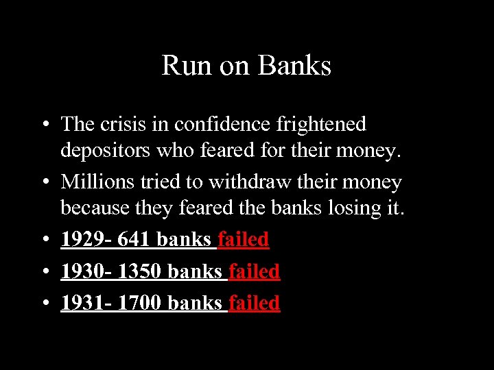 Run on Banks • The crisis in confidence frightened depositors who feared for their