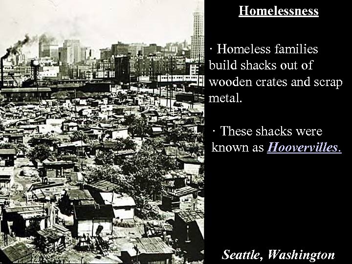 Homelessness · Homeless families build shacks out of wooden crates and scrap metal. ·