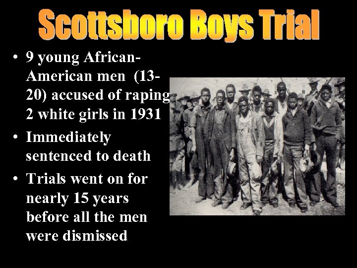  • 9 young African. American men (1320) accused of raping 2 white girls