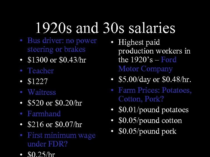 1920 s and 30 s salaries • Bus driver: no power steering or brakes