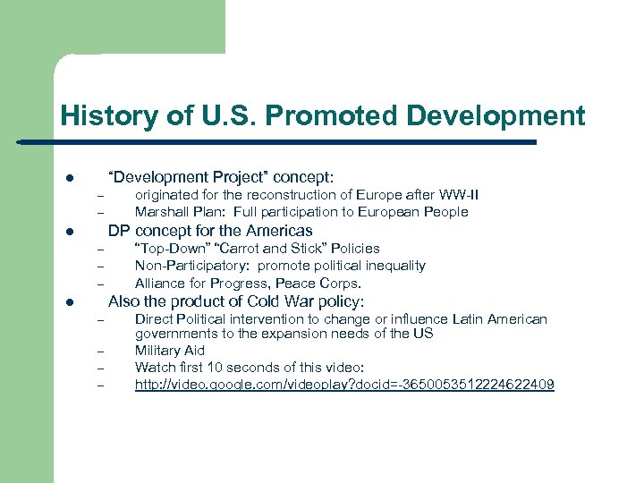 History of U. S. Promoted Development “Development Project” concept: l – – originated for
