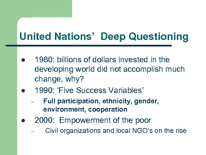 United Nations’ Deep Questioning 1980: billions of dollars invested in the developing world did