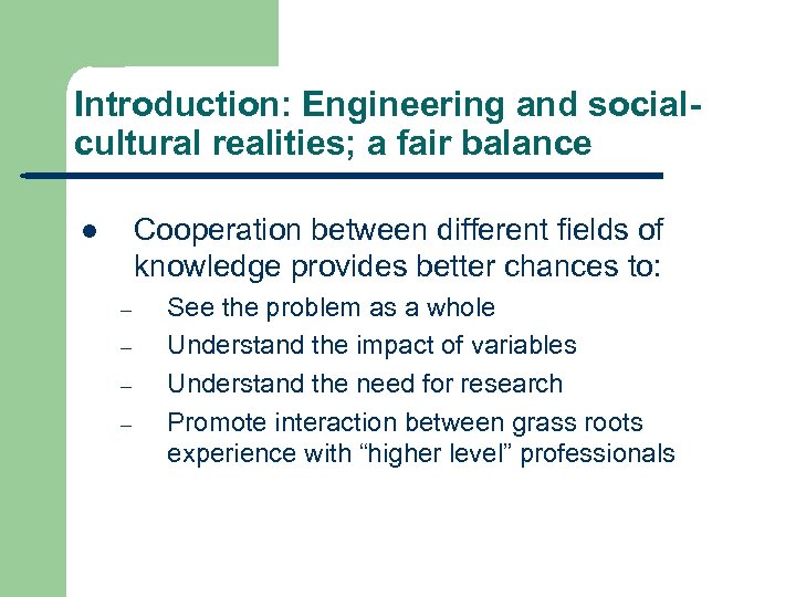 Introduction: Engineering and socialcultural realities; a fair balance Cooperation between different fields of knowledge