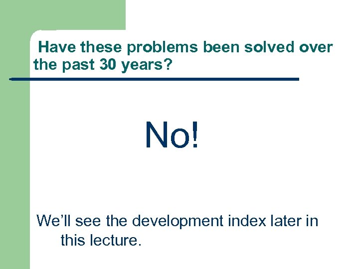  Have these problems been solved over the past 30 years? No! We’ll see