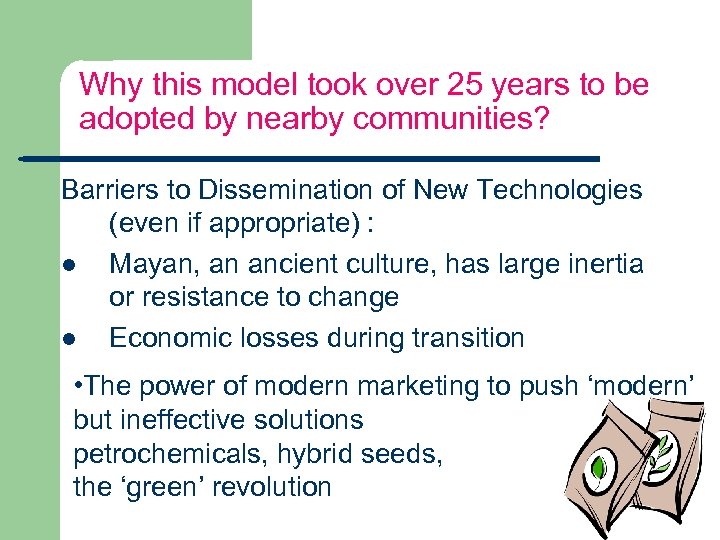 Why this model took over 25 years to be adopted by nearby communities? Barriers