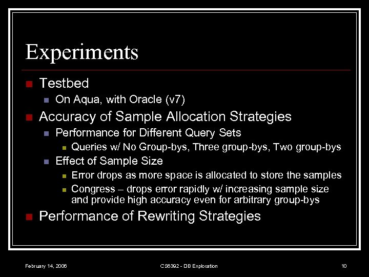 Experiments n Testbed n n On Aqua, with Oracle (v 7) Accuracy of Sample