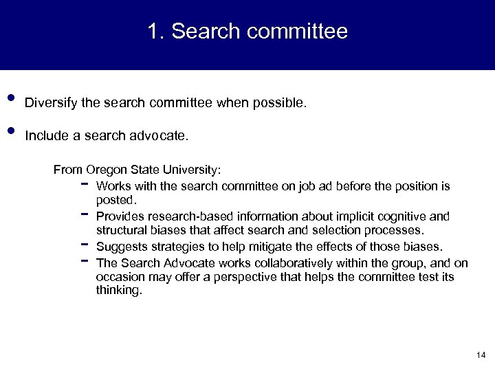 1. Search committee • • Diversify the search committee when possible. Include a search