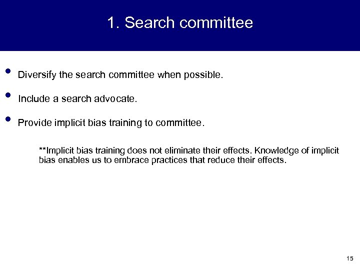 1. Search committee • • • Diversify the search committee when possible. Include a