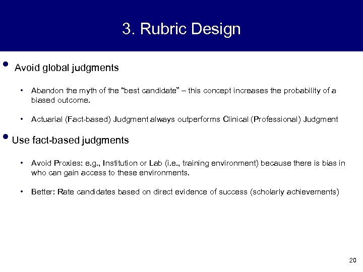 3. Rubric Design • Avoid global judgments • Abandon the myth of the “best