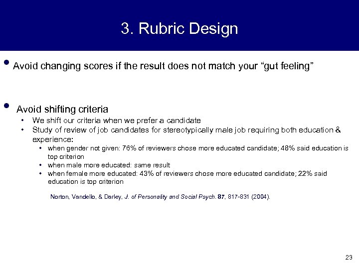3. Rubric Design • Avoid changing scores if the result does not match your