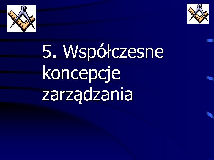 5. Współczesne koncepcje zarządzania 