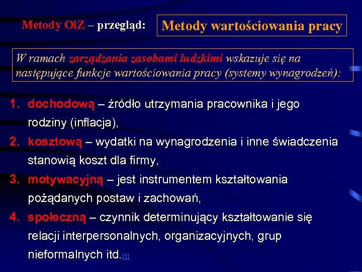 Metody Oi. Z – przegląd: Metody wartościowania pracy W ramach zarządzania zasobami ludzkimi wskazuje