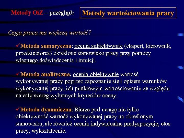 Metody Oi. Z – przegląd: Metody wartościowania pracy Czyja praca ma większą wartość? üMetoda