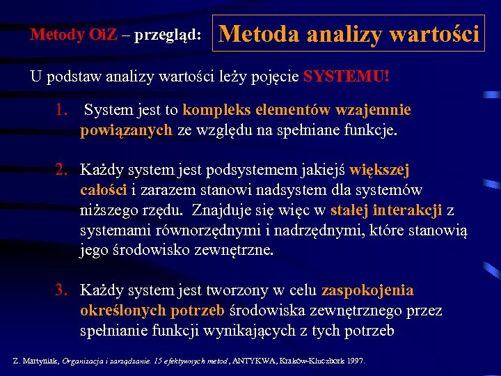 Metody Oi. Z – przegląd: Metoda analizy wartości U podstaw analizy wartości leży pojęcie