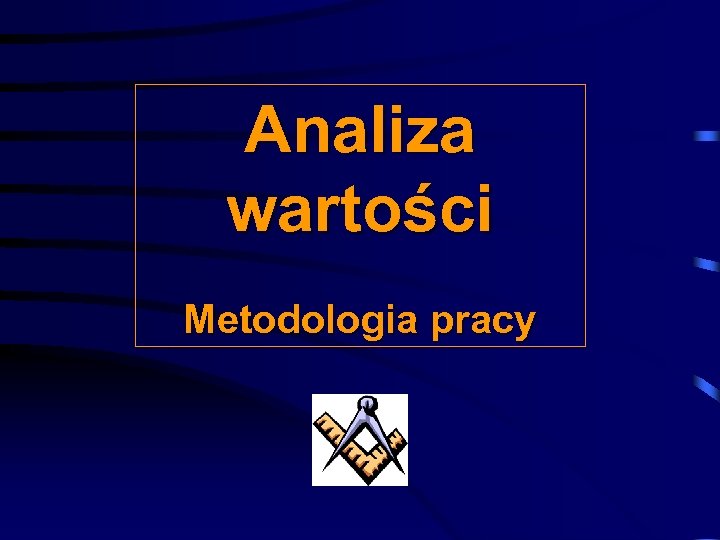 Analiza wartości Metodologia pracy 