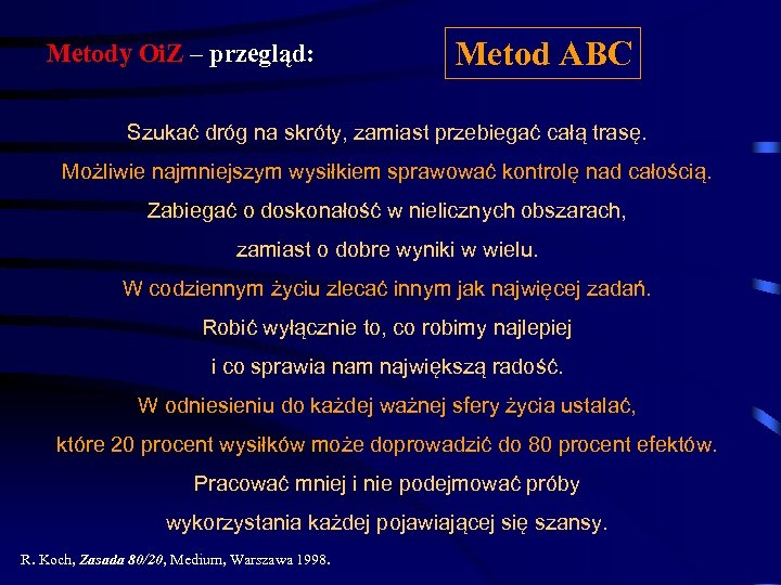 Metody Oi. Z – przegląd: Metod ABC Szukać dróg na skróty, zamiast przebiegać całą