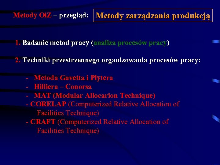 Metody Oi. Z – przegląd: Metody zarządzania produkcją 1. Badanie metod pracy (analiza procesów