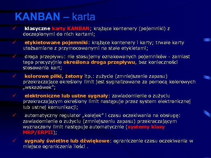 KANBAN – karta ü klasyczne karty KANBAN; krążące kontenery (pojemniki) z doczepionymi do nich