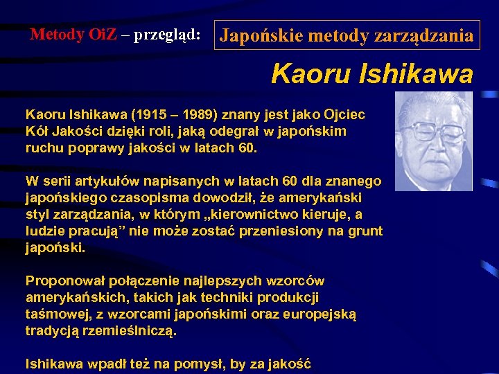 Metody Oi. Z – przegląd: Japońskie metody zarządzania Kaoru Ishikawa (1915 – 1989) znany