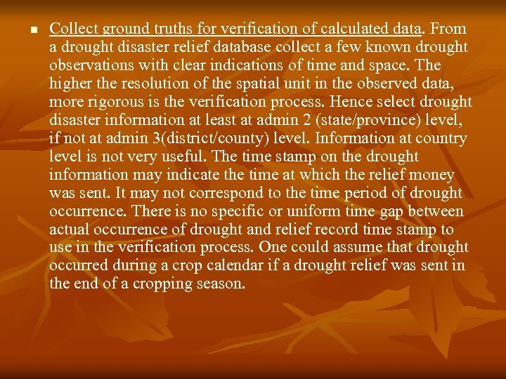 n Collect ground truths for verification of calculated data. From a drought disaster relief