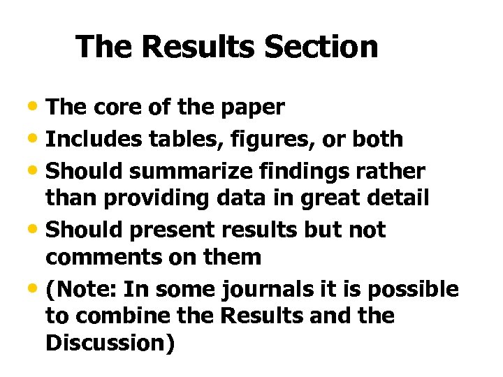The Results Section • The core of the paper • Includes tables, figures, or