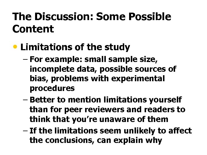 The Discussion: Some Possible Content • Limitations of the study – For example: small