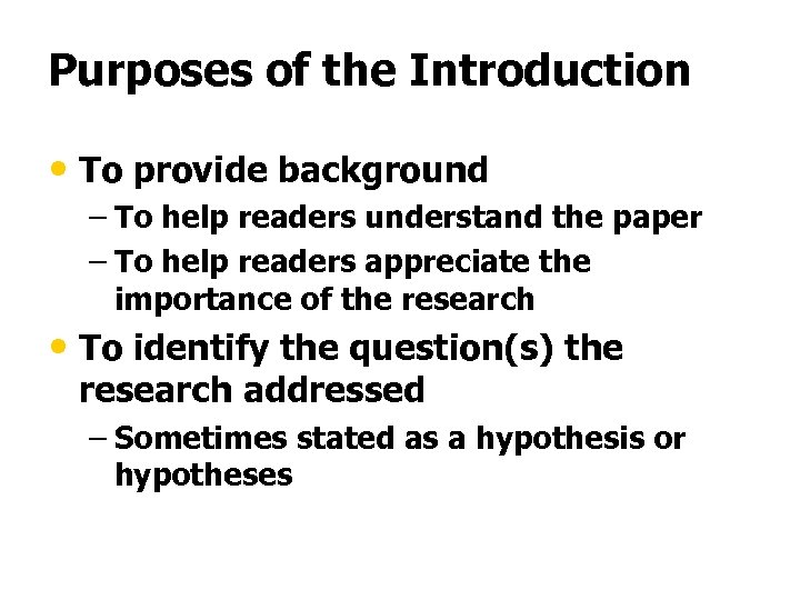 Purposes of the Introduction • To provide background – To help readers understand the