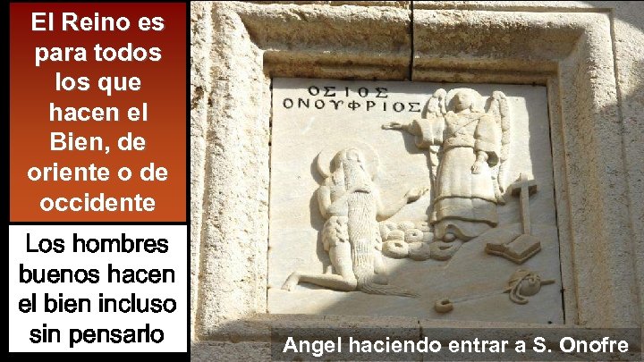 El Reino es para todos los que hacen el Bien, de oriente o de