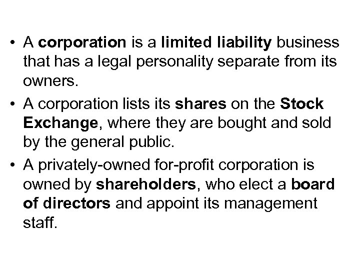  • A corporation is a limited liability business that has a legal personality