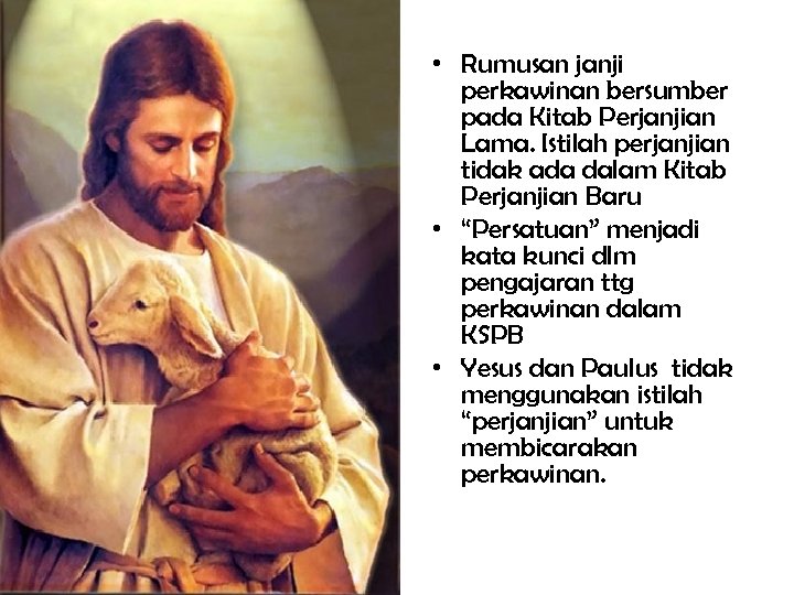  • Rumusan janji perkawinan bersumber pada Kitab Perjanjian Lama. Istilah perjanjian tidak ada