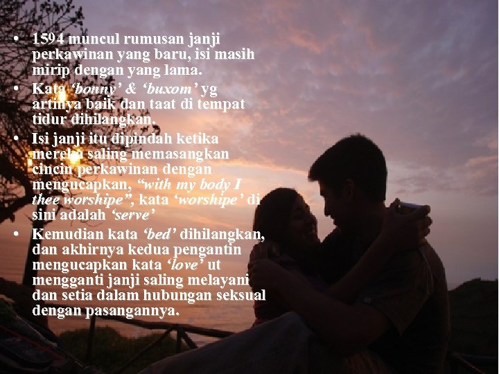  • 1594 muncul rumusan janji perkawinan yang baru, isi masih mirip dengan yang