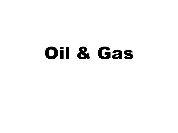 Oil & Gas 