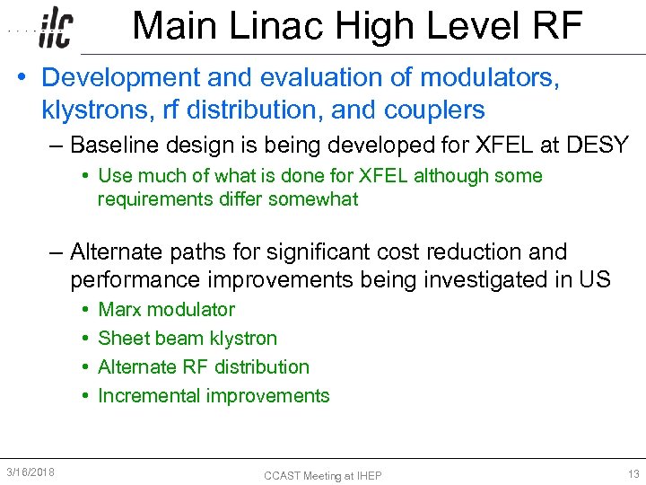 Main Linac High Level RF • Development and evaluation of modulators, klystrons, rf distribution,