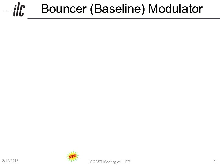 Bouncer (Baseline) Modulator 3/16/2018 CCAST Meeting at IHEP 14 