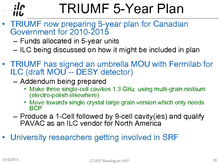 TRIUMF 5 -Year Plan • TRIUMF now preparing 5 -year plan for Canadian Government