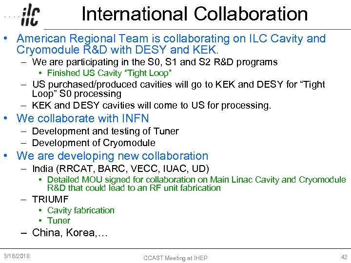 International Collaboration • American Regional Team is collaborating on ILC Cavity and Cryomodule R&D