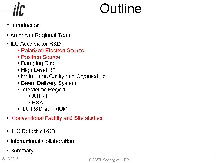 Outline • Introduction • American Regional Team • ILC Accelerator R&D • Polarized Electron