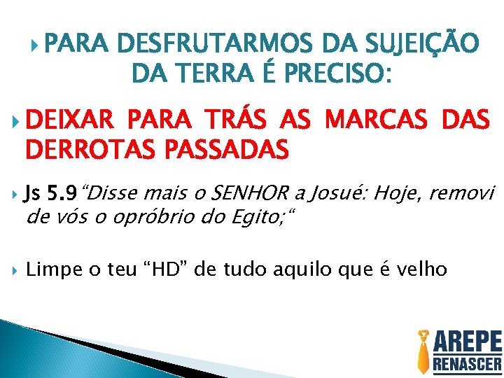  PARA DESFRUTARMOS DA SUJEIÇÃO DA TERRA É PRECISO: DEIXAR PARA TRÁS AS MARCAS