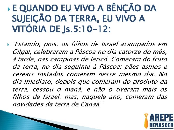  E QUANDO EU VIVO A BÊNÇÃO DA SUJEIÇÃO DA TERRA, EU VIVO A