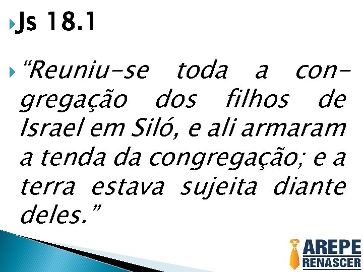  Js 18. 1 “Reuniu-se toda a congregação dos filhos de Israel em Siló,