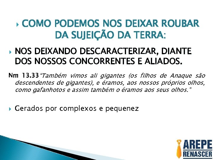  COMO PODEMOS NOS DEIXAR ROUBAR DA SUJEIÇÃO DA TERRA: NOS DEIXANDO DESCARACTERIZAR, DIANTE
