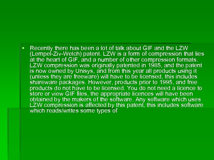 § Recently there has been a lot of talk about GIF and the LZW