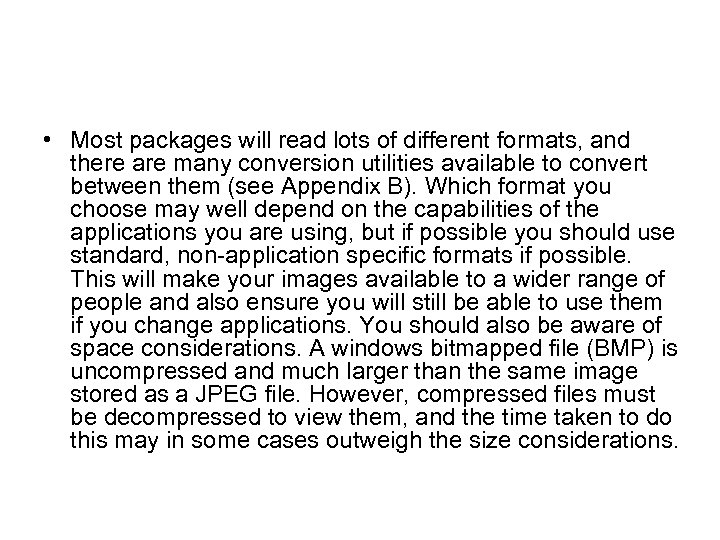  • Most packages will read lots of different formats, and there are many