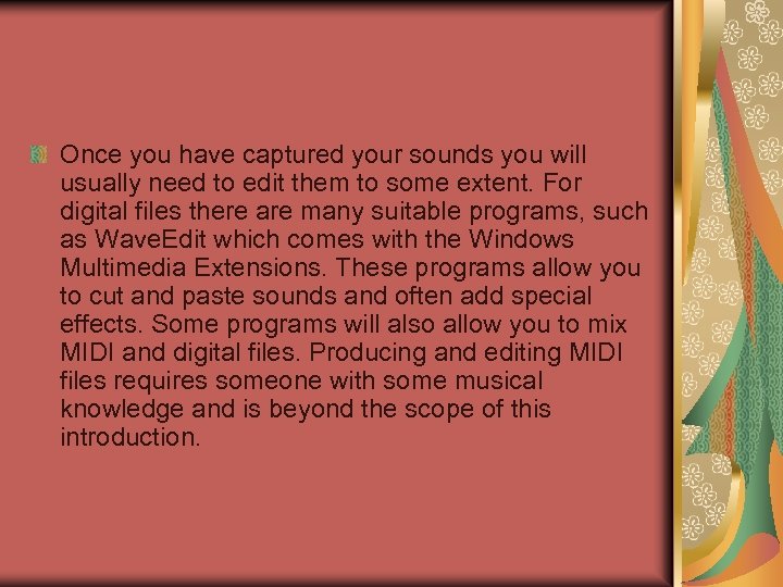 Once you have captured your sounds you will usually need to edit them to