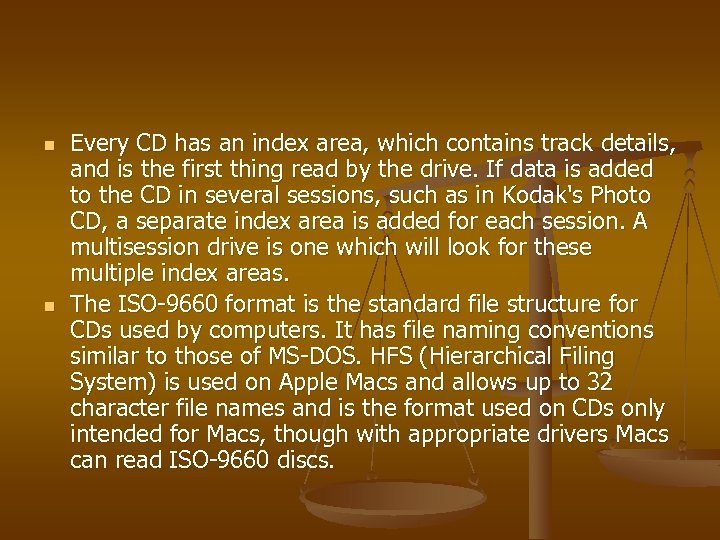 n n Every CD has an index area, which contains track details, and is
