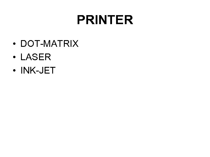 PRINTER • DOT-MATRIX • LASER • INK-JET 